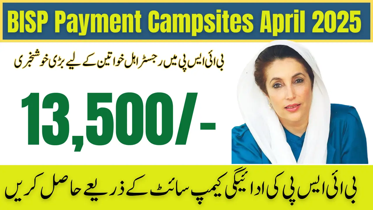 BISP Payment Campsites April 2025 Check the New Update for Beneficiaries